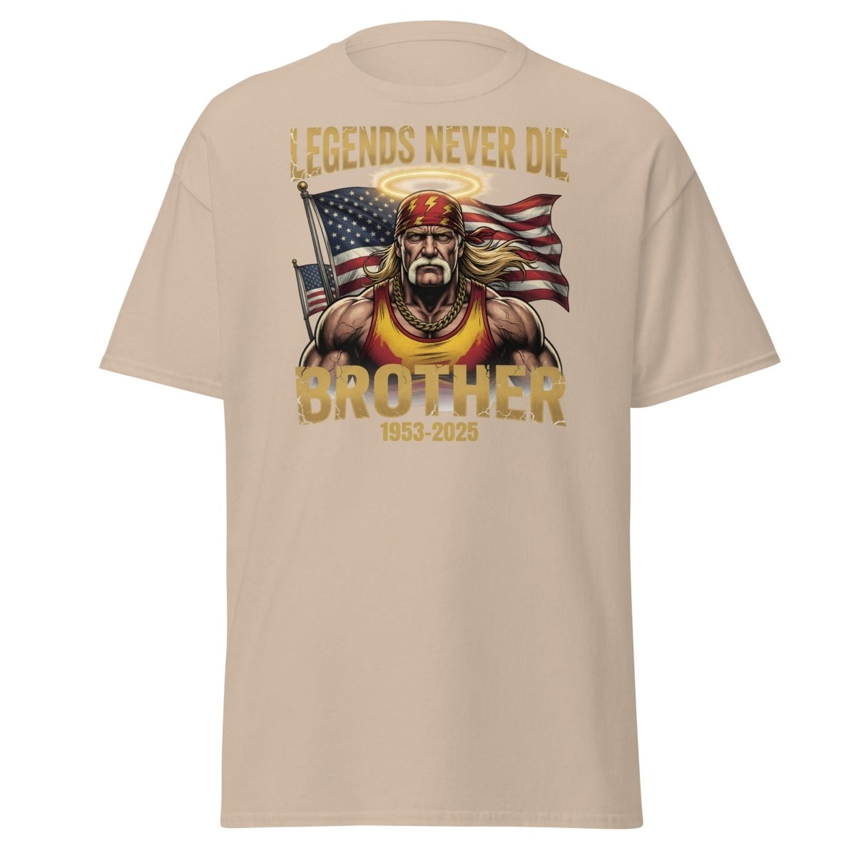 Hulk Hogan Legends Never Die Tribute T-Shirt - Brother 1953-2025 - Sand - TeeRipple