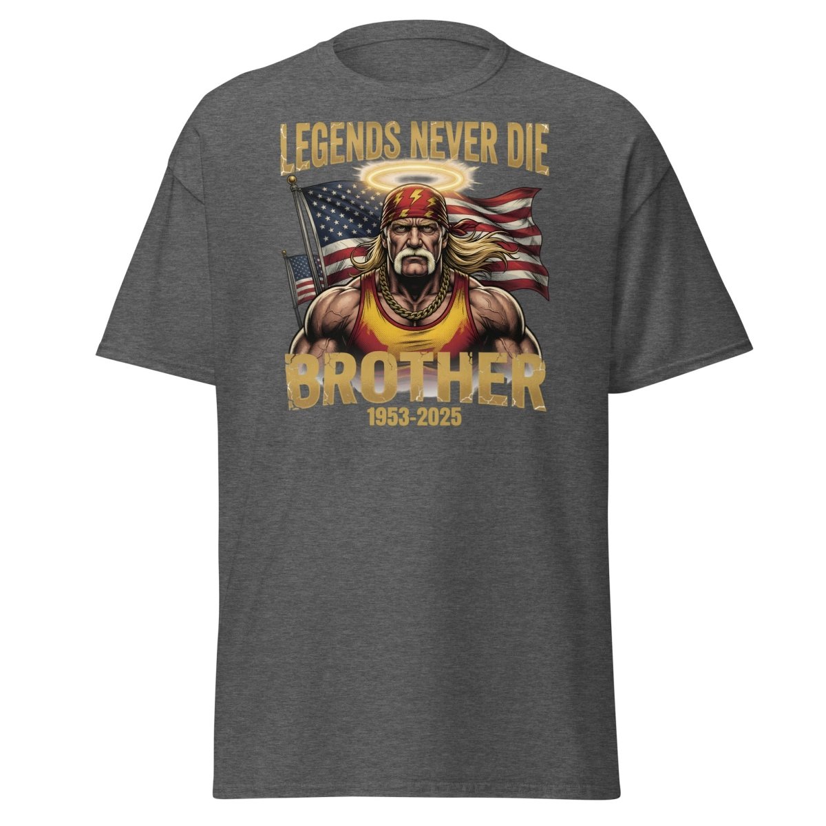 Hulk Hogan Legends Never Die Tribute T-Shirt - Brother 1953-2025 - Dark Heather - TeeRipple
