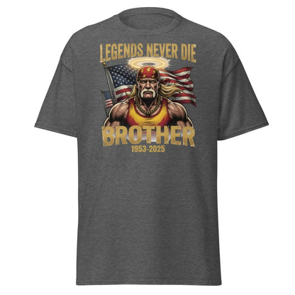 Hulk Hogan Legends Never Die Tribute T-Shirt - Brother 1953-2025 - Dark Heather - TeeRipple