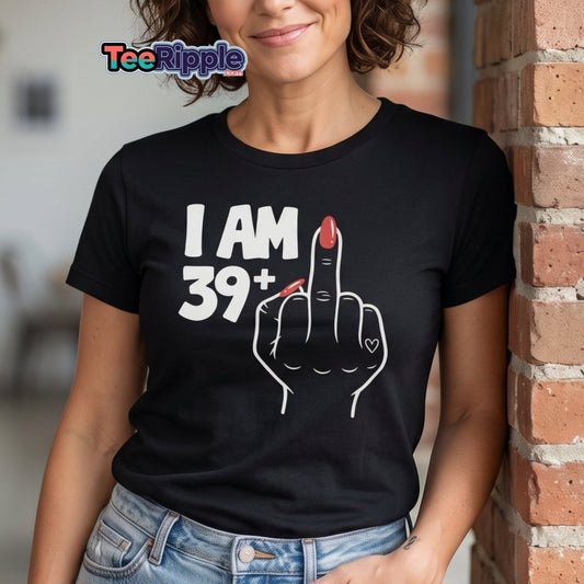 I Am 39+1 Middle Finger T-Shirt – Funny Sassy Age Tee - Maroon - TeeRipple
