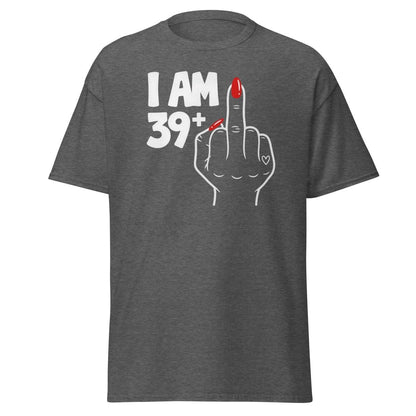 I Am 39+1 Middle Finger T-Shirt – Funny Sassy Age Tee - Dark Heather - TeeRipple
