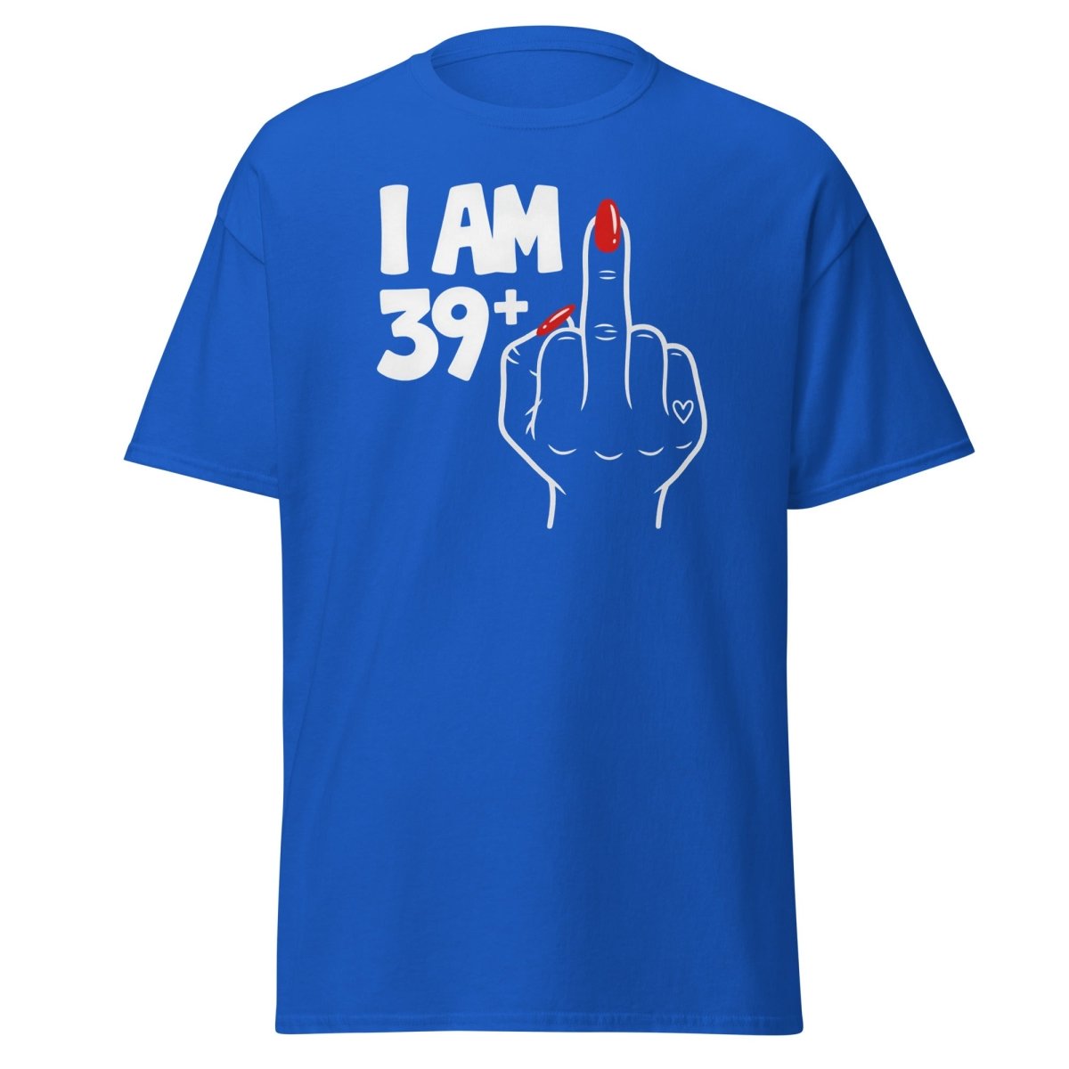 I Am 39+1 Middle Finger T-Shirt – Funny Sassy Age Tee - Royal - TeeRipple