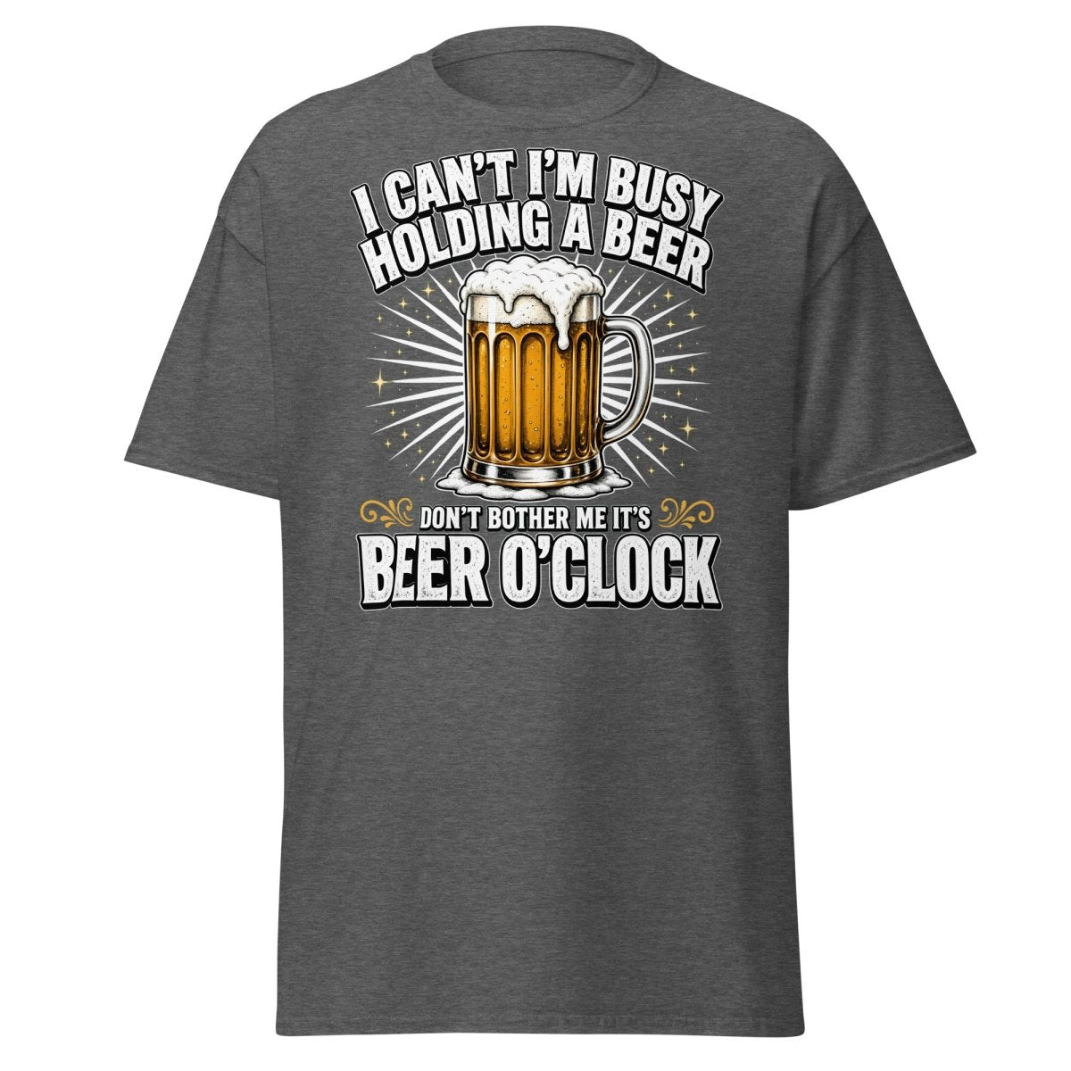 I Can't I'm Busy Holding a Beer T-Shirt - Dark Heather - TeeRipple