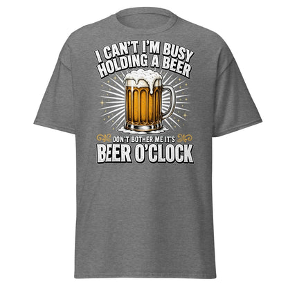 I Can't I'm Busy Holding a Beer T-Shirt - Graphite Heather - TeeRipple