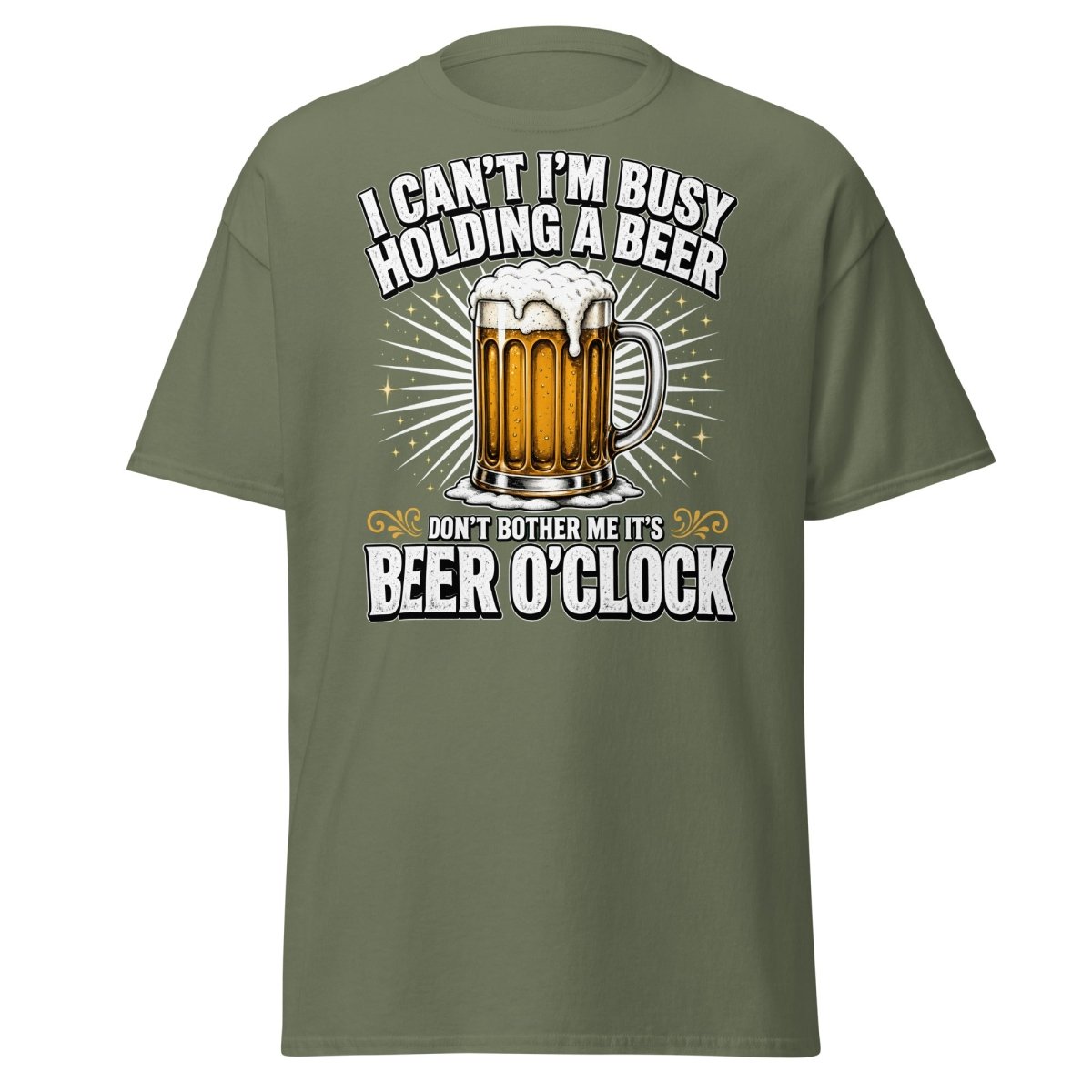 I Can't I'm Busy Holding a Beer T-Shirt - Military Green - TeeRipple