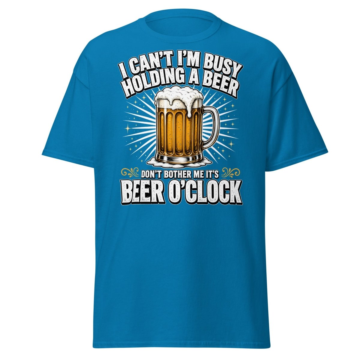 I Can't I'm Busy Holding a Beer T-Shirt - Sapphire - TeeRipple