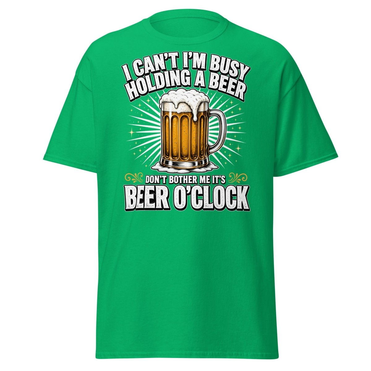 I Can't I'm Busy Holding a Beer T-Shirt - Irish Green - TeeRipple