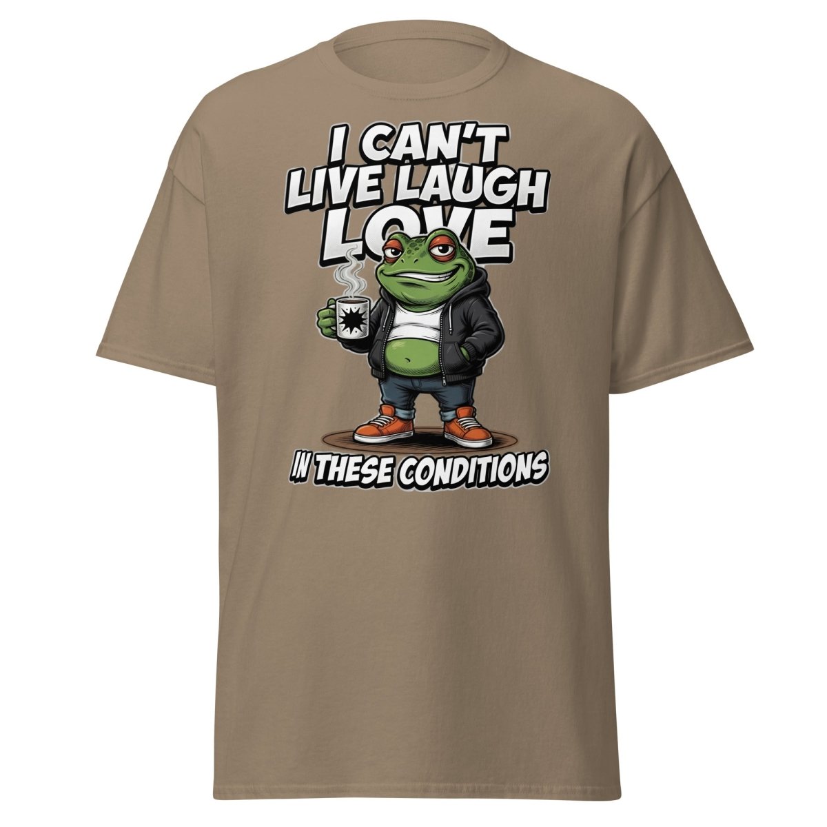 I Can't Live Laugh Love Frog T-Shirt - Sarcastic Funny Tee - Brown Savana - TeeRipple