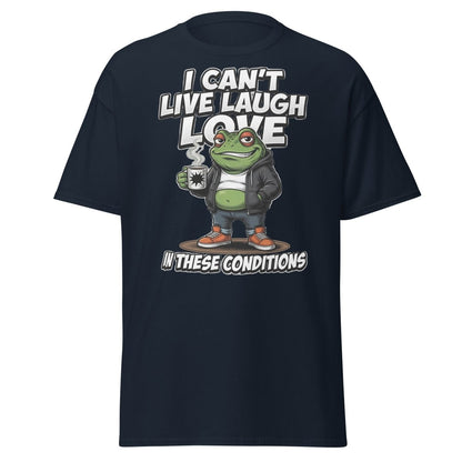 I Can't Live Laugh Love Frog T-Shirt - Sarcastic Funny Tee - Navy - TeeRipple