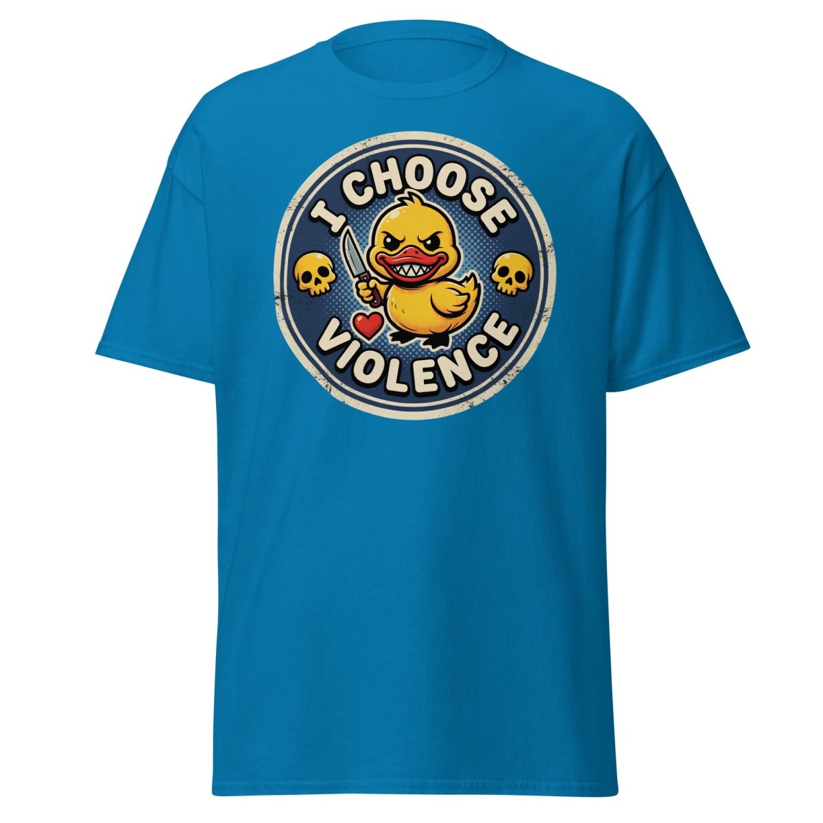 I Choose Violence Duck T-Shirt | Funny Violent Rubber Duck Tee - Sapphire - TeeRipple