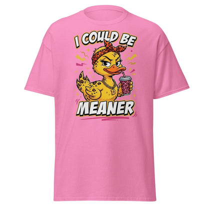 I Could Be Meaner Duck T-Shirt – Sassy Funny Tee - Azalea - TeeRipple