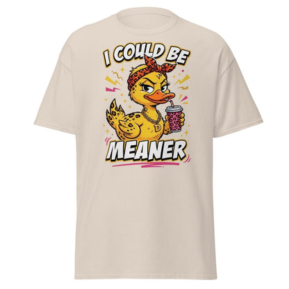 I Could Be Meaner Duck T-Shirt – Sassy Funny Tee - Natural - TeeRipple