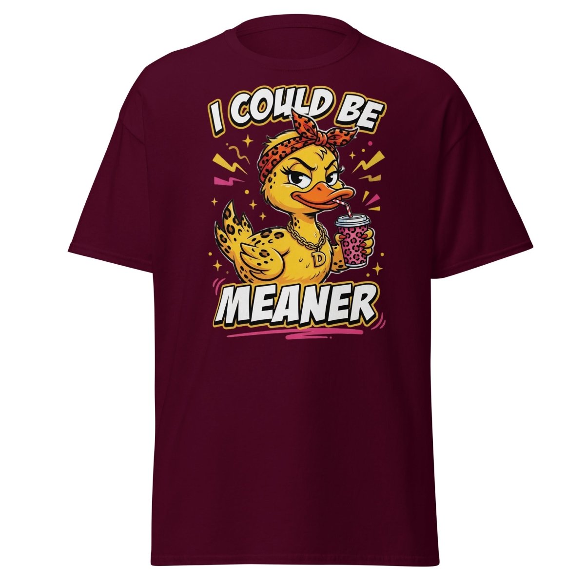 I Could Be Meaner Duck T-Shirt – Sassy Funny Tee - Maroon - TeeRipple