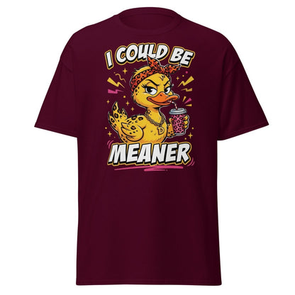 I Could Be Meaner Duck T-Shirt – Sassy Funny Tee - Maroon - TeeRipple