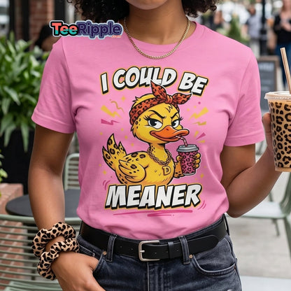 I Could Be Meaner Duck T-Shirt – Sassy Funny Tee - Maroon - TeeRipple