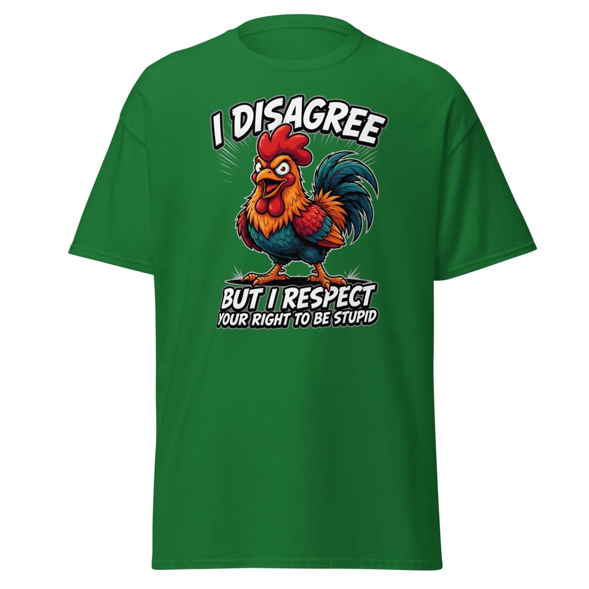 I Disagree But Respect Your Right To Be Stupid Rooster Tee - Turf Green - TeeRipple