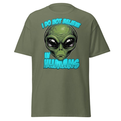 I Do Not Believe In Humans Funny Alien T-Shirt - Military Green - TeeRipple