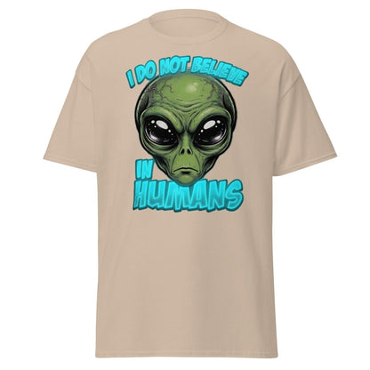 I Do Not Believe In Humans Funny Alien T-Shirt - Sand - TeeRipple