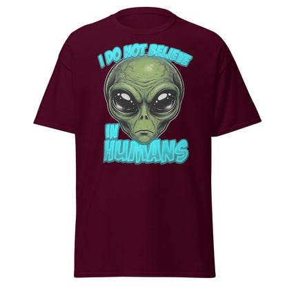 I Do Not Believe In Humans Funny Alien T-Shirt - Maroon - TeeRipple