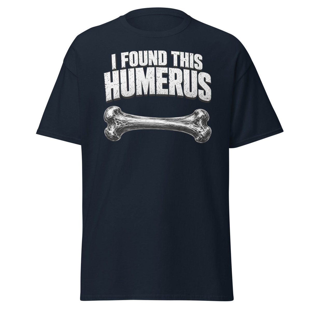 I Found This Humerus Funny Bone Pun T-Shirt - Navy - TeeRipple