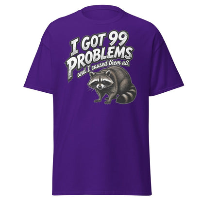 I Got 99 Problems Raccoon T-Shirt - Funny Sarcastic Tee - Purple - TeeRipple