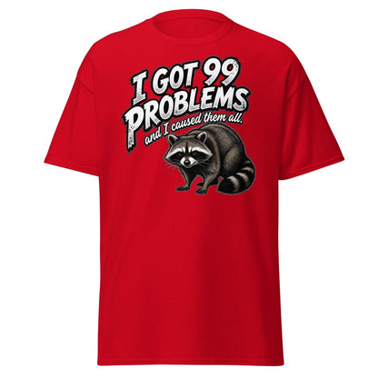 I Got 99 Problems Raccoon T-Shirt - Funny Sarcastic Tee - Red - TeeRipple