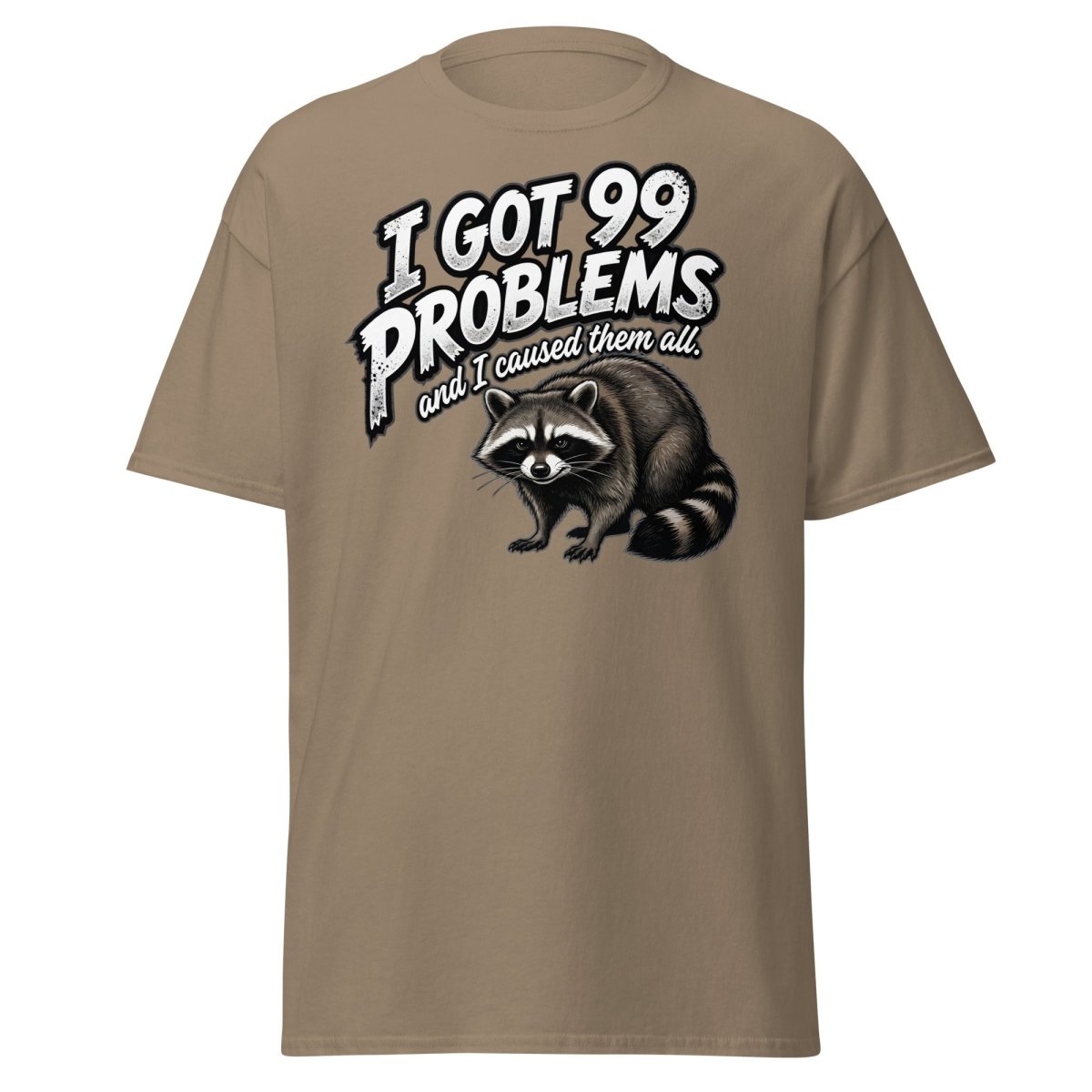 I Got 99 Problems Raccoon T-Shirt - Funny Sarcastic Tee - Brown Savana - TeeRipple
