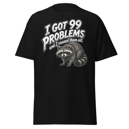 I Got 99 Problems Raccoon T-Shirt - Funny Sarcastic Tee - Black - TeeRipple
