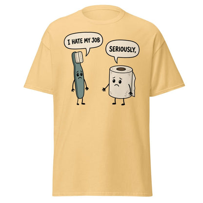 I Hate My Job Toothbrush vs Toilet Paper Funny T-Shirt - Yellow Haze - TeeRipple