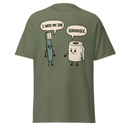 I Hate My Job Toothbrush vs Toilet Paper Funny T-Shirt - Military Green - TeeRipple