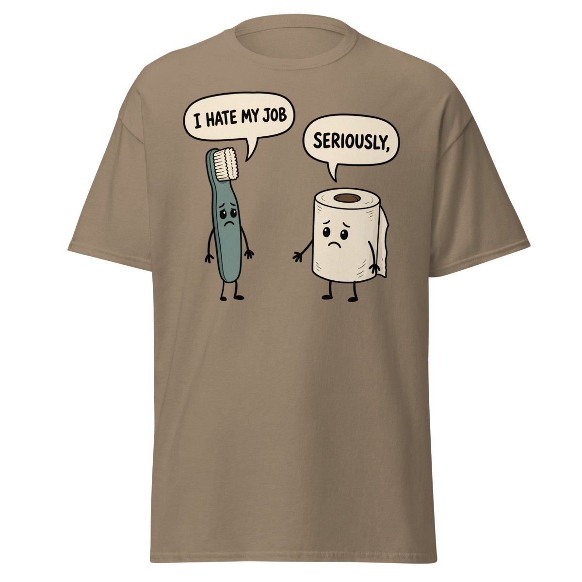 I Hate My Job Toothbrush vs Toilet Paper Funny T-Shirt - Brown Savana - TeeRipple