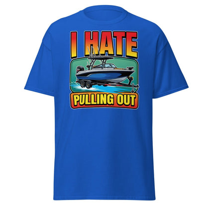 I Hate Pulling Out Funny Boat T-Shirt - Royal - TeeRipple