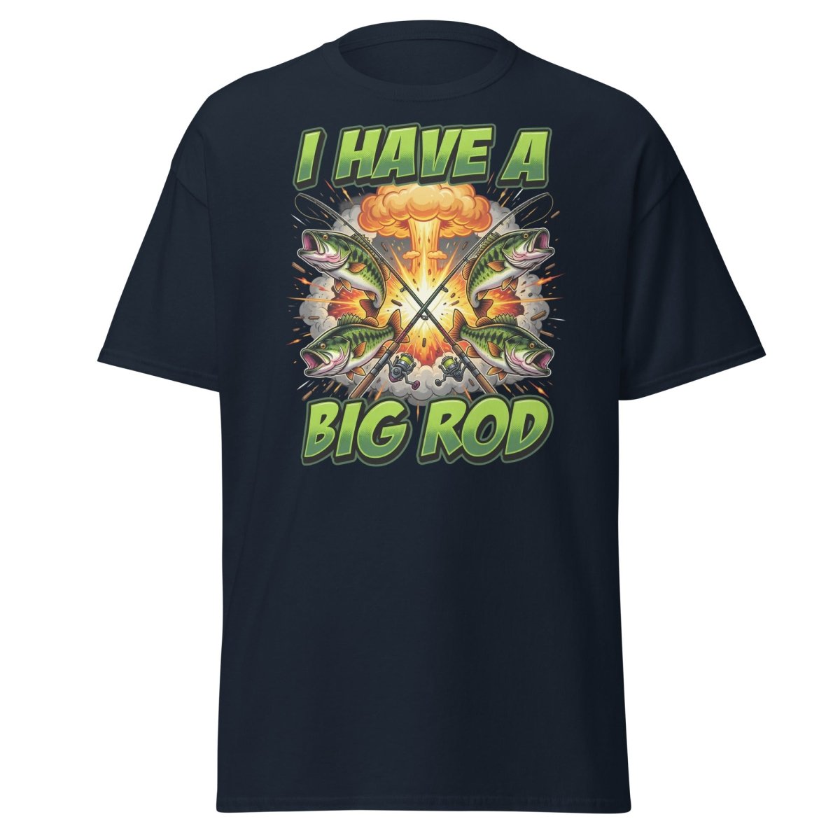 I Have A Big Rod Funny Fishing T-Shirt - Navy - TeeRipple