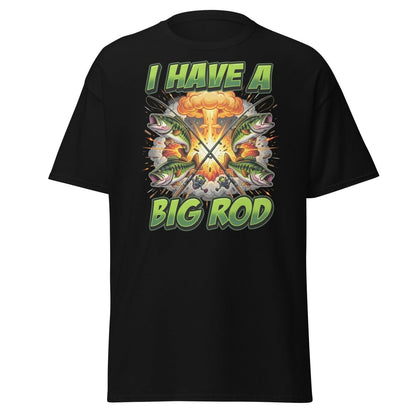 I Have A Big Rod Funny Fishing T-Shirt - Black - TeeRipple