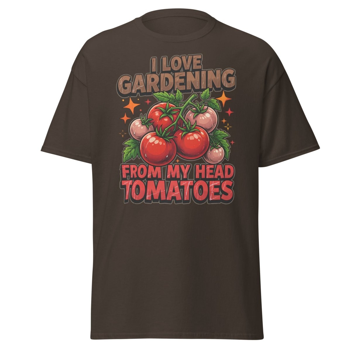 I Love Gardening From My Head Tomatoes T-Shirt | Funny Tomato Pun Tee - Dark Chocolate - TeeRipple