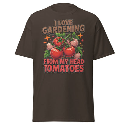 I Love Gardening From My Head Tomatoes T-Shirt | Funny Tomato Pun Tee - Dark Chocolate - TeeRipple
