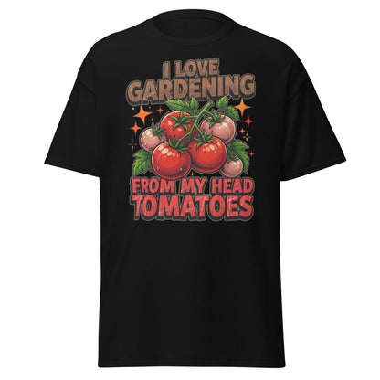 I Love Gardening From My Head Tomatoes T-Shirt | Funny Tomato Pun Tee - Black - TeeRipple