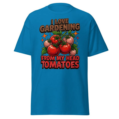 I Love Gardening From My Head Tomatoes T-Shirt | Funny Tomato Pun Tee - Sapphire - TeeRipple