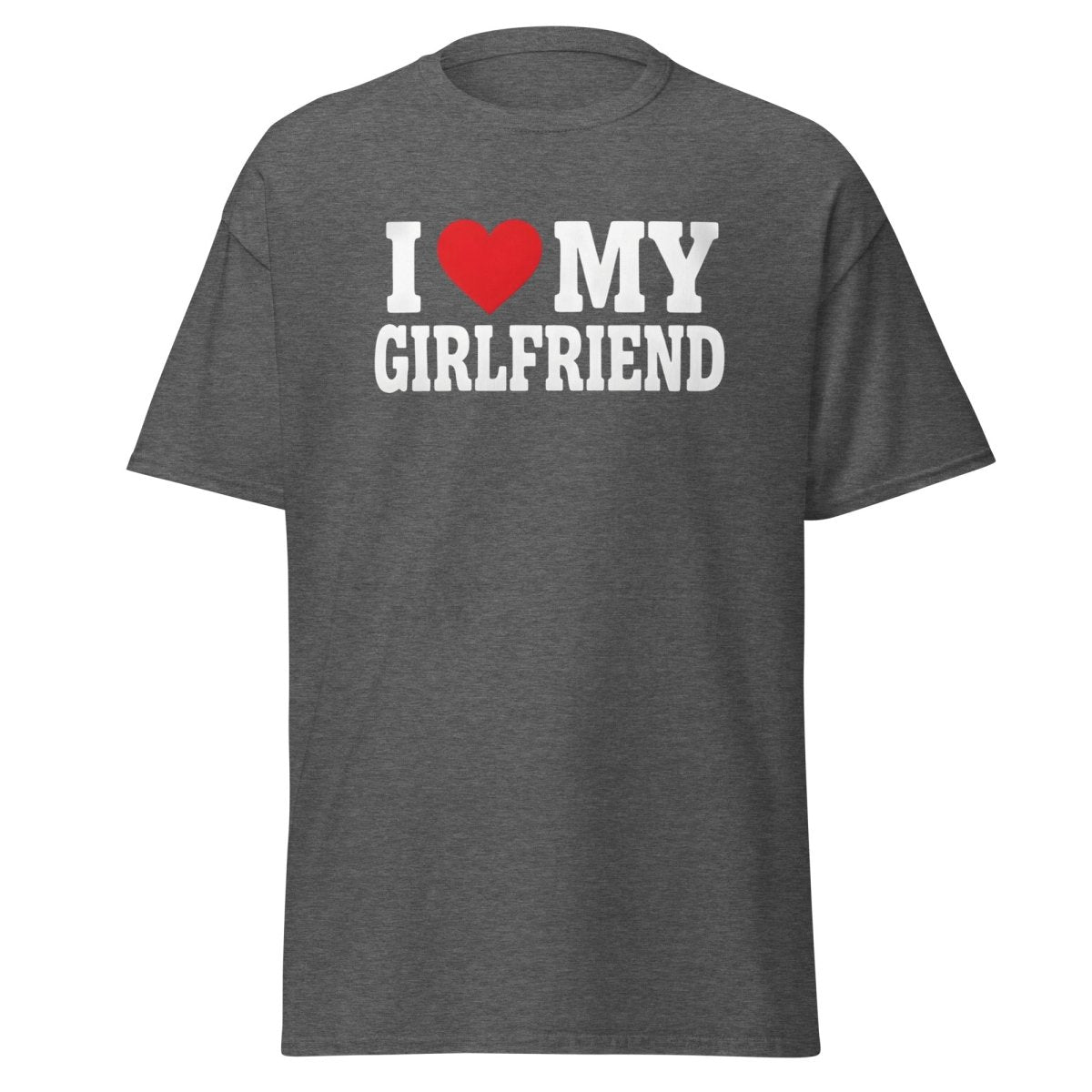 I Love My Girlfriend T-Shirt - Romantic Couple Tee - Dark Heather - TeeRipple
