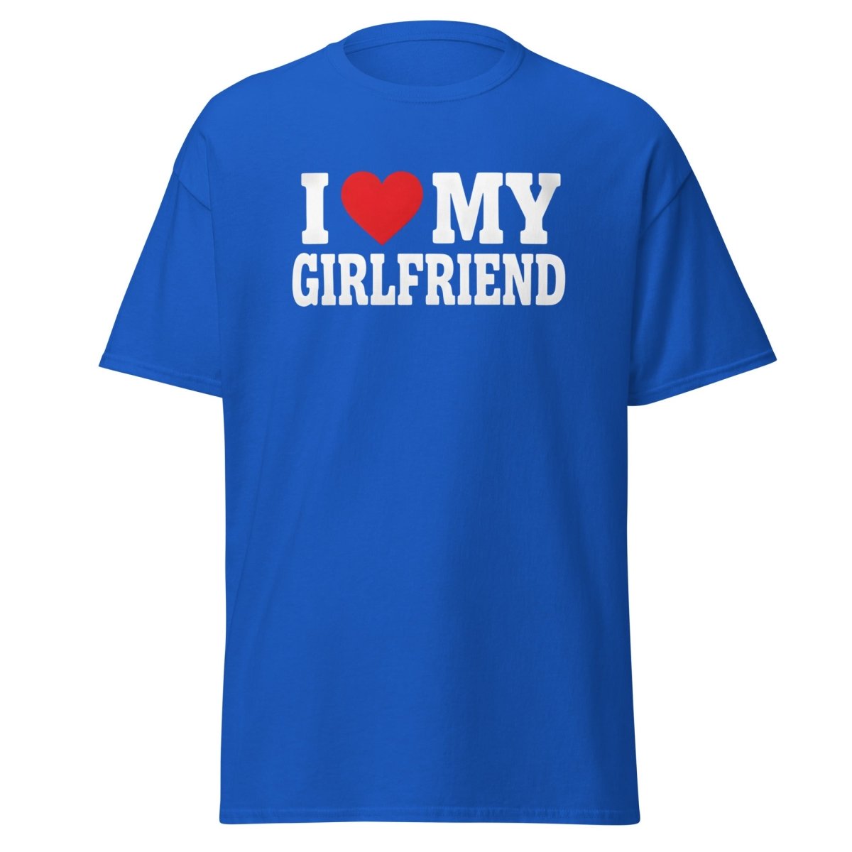 I Love My Girlfriend T-Shirt - Romantic Couple Tee - Royal - TeeRipple