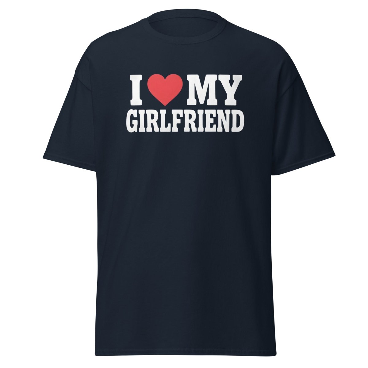I Love My Girlfriend T-Shirt - Romantic Couple Tee - Navy - TeeRipple