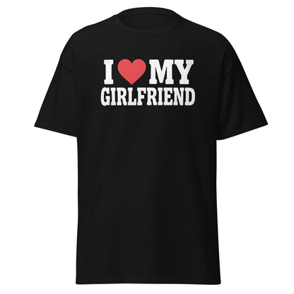 I Love My Girlfriend T-Shirt - Romantic Couple Tee - Black - TeeRipple
