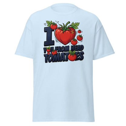 I Love You From Head Tomatoes Funny T-Shirt - Light Blue - TeeRipple