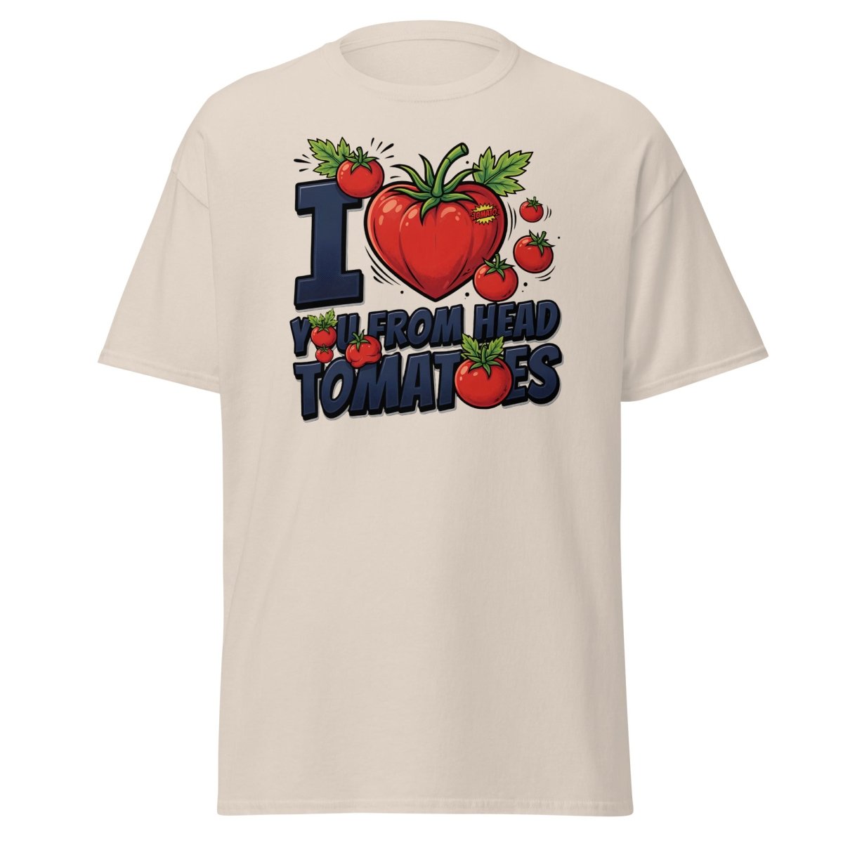 I Love You From Head Tomatoes Funny T-Shirt - Natural - TeeRipple