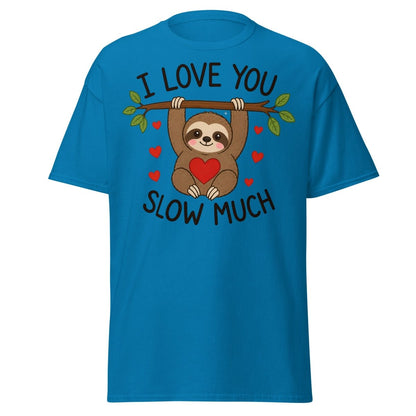 I Love You Slow Much Sloth Tee - Sapphire - TeeRipple