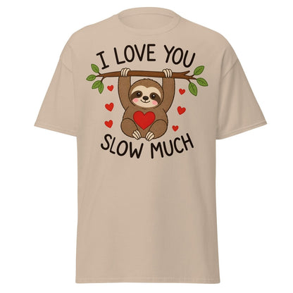 I Love You Slow Much Sloth Tee - Sand - TeeRipple