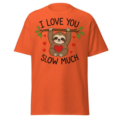I Love You Slow Much Sloth Tee - Orange - TeeRipple