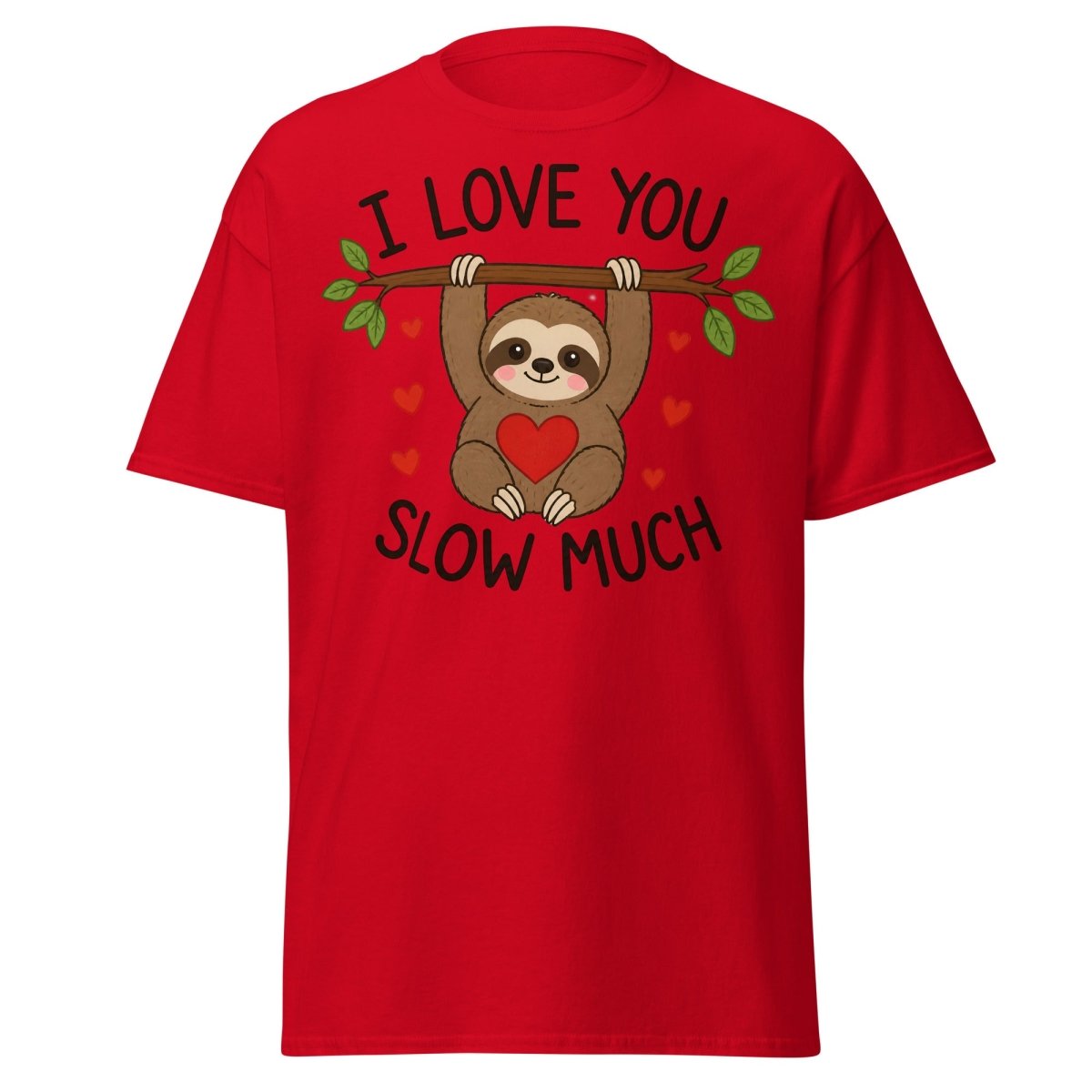 I Love You Slow Much Sloth Tee - Red - TeeRipple