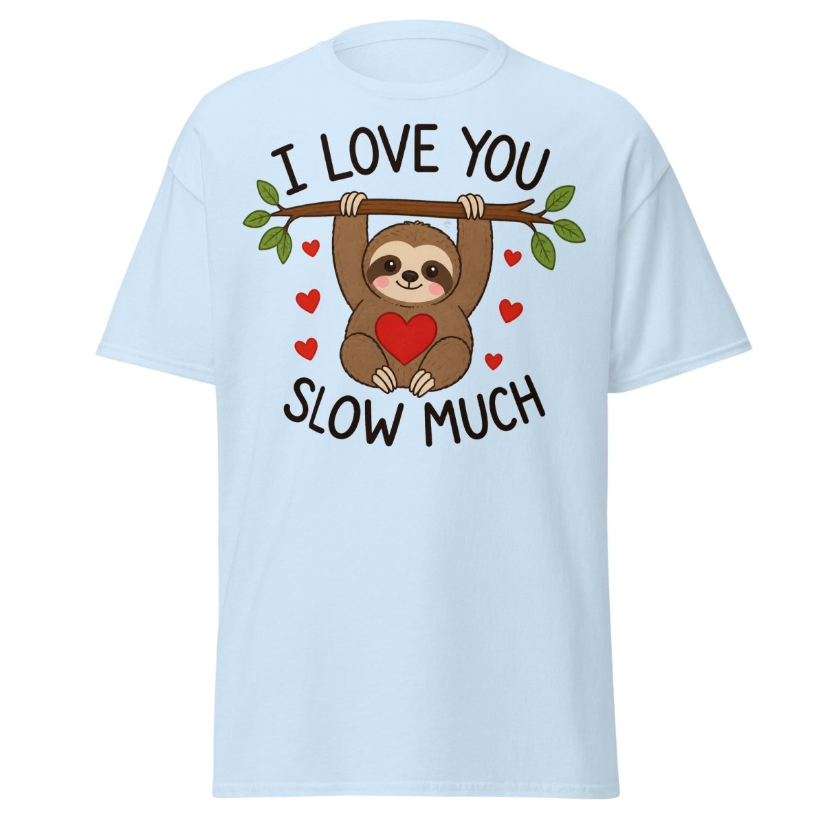 I Love You Slow Much Sloth Tee - Light Blue - TeeRipple