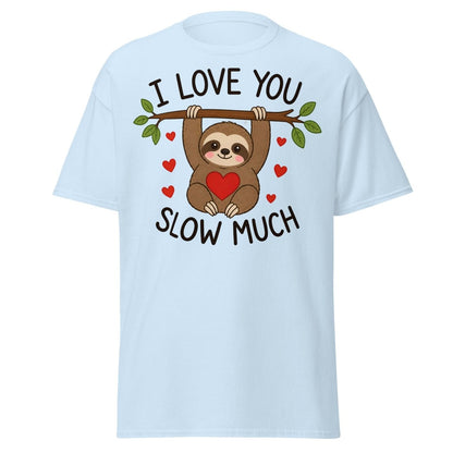 I Love You Slow Much Sloth Tee - Light Blue - TeeRipple